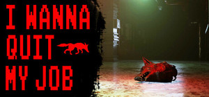I Wanna Quit My Job banner