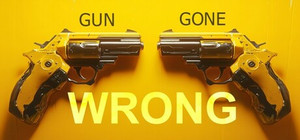 Gun Gone Wrong banner