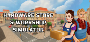 Hardware Store & Workshop Simulator banner