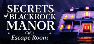 Secrets of Blackrock Manor - Escape Room banner