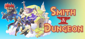 Smith & Dungeon: Crafting the Legendary Weapons banner