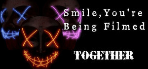 Smile, you're being filmed together banner
