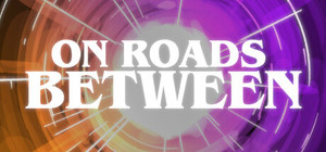 On Roads Between banner