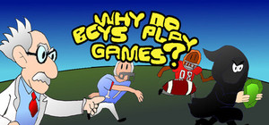 Why Do Boys Play Games? banner