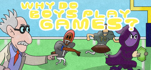 Why Do Boys Play Games? banner