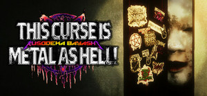This Curse Is Metal as Hell! | Kusodeka Bayashi banner