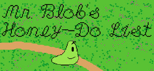 Mr. Blob's Honey-Do List banner