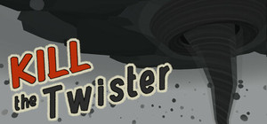 Kill the Twister banner