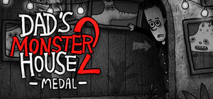Dad's Monster House 2: MEDAL banner