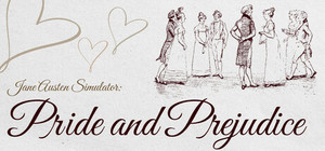 Jane Austen Simulator: Pride and Prejudice banner
