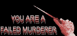You are a Failed Murderer banner