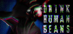 DRINK HUMAN BEANS banner