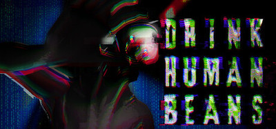 DRINK HUMAN BEANS