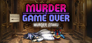 Murder Is Game Over: Murder Otaku banner