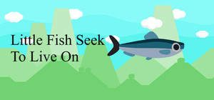 Little Fish Seek To Live On banner