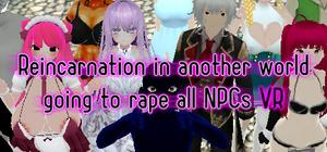 Reincarnation in another world going to rape All NPCs VR banner