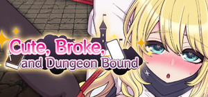 Cute, Broke, and Dungeon Bound banner