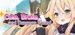 Cute, Broke, and Dungeon Bound banner