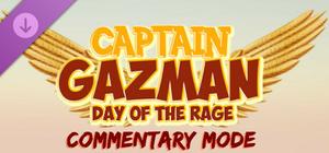 Captain Gazman Day Of The Rage - Commentary Mode banner