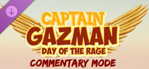 Captain Gazman Day Of The Rage - Commentary Mode banner
