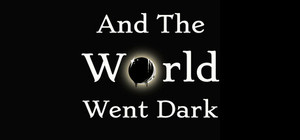 And The World Went Dark banner
