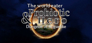The world eater & Probiotic Hero Dungeon of Roguelike banner