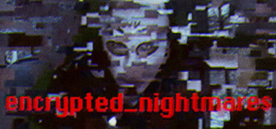 encrypted_nightmares