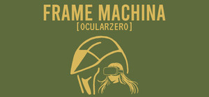 Frame Machina - OcularZero banner