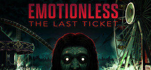 EMOTIONLESS : The Last Ticket banner