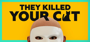 They Killed Your Cat banner