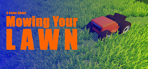 A Game About Mowing Your Lawn banner