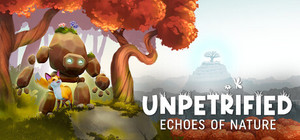 Unpetrified: Echoes of Nature banner
