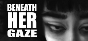 Beneath Her Gaze banner