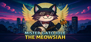 Mister Gato Idle - The Meowsiah banner