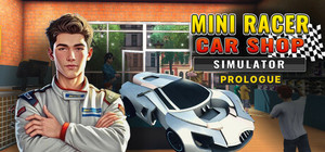 Mini Racer Car Shop Simulator - Prologue banner