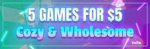 5 Games for $5 - Cozy and Wholesome banner