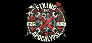 Fixing The Apocalypse banner