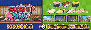 SUSHI Shot + More Toppings & Skins Pack Set banner