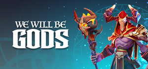 We Will Be Gods banner