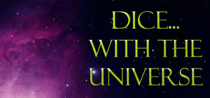 Dice With The Universe banner