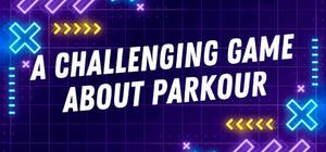A Challenging Game About Parkour banner