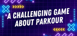 A Challenging Game About Parkour banner
