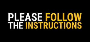 Please Follow the Instructions banner