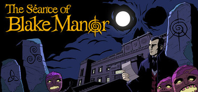 The Séance of Blake Manor