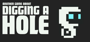 Another Game About Digging A Hole banner