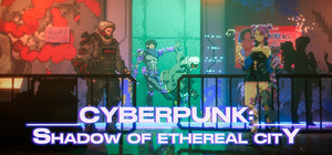 Cyberpunk: Shadow of Ethereal City banner