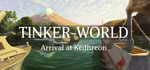 Tinker-World: Arrival at Kedhreon banner