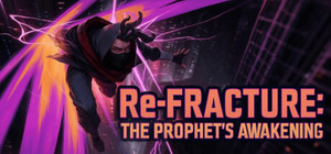 Re - Fracture: The Prophet's Awakening banner