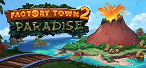 Factory Town 2: Paradise banner