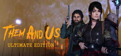 Them and Us - Ultimate Edition